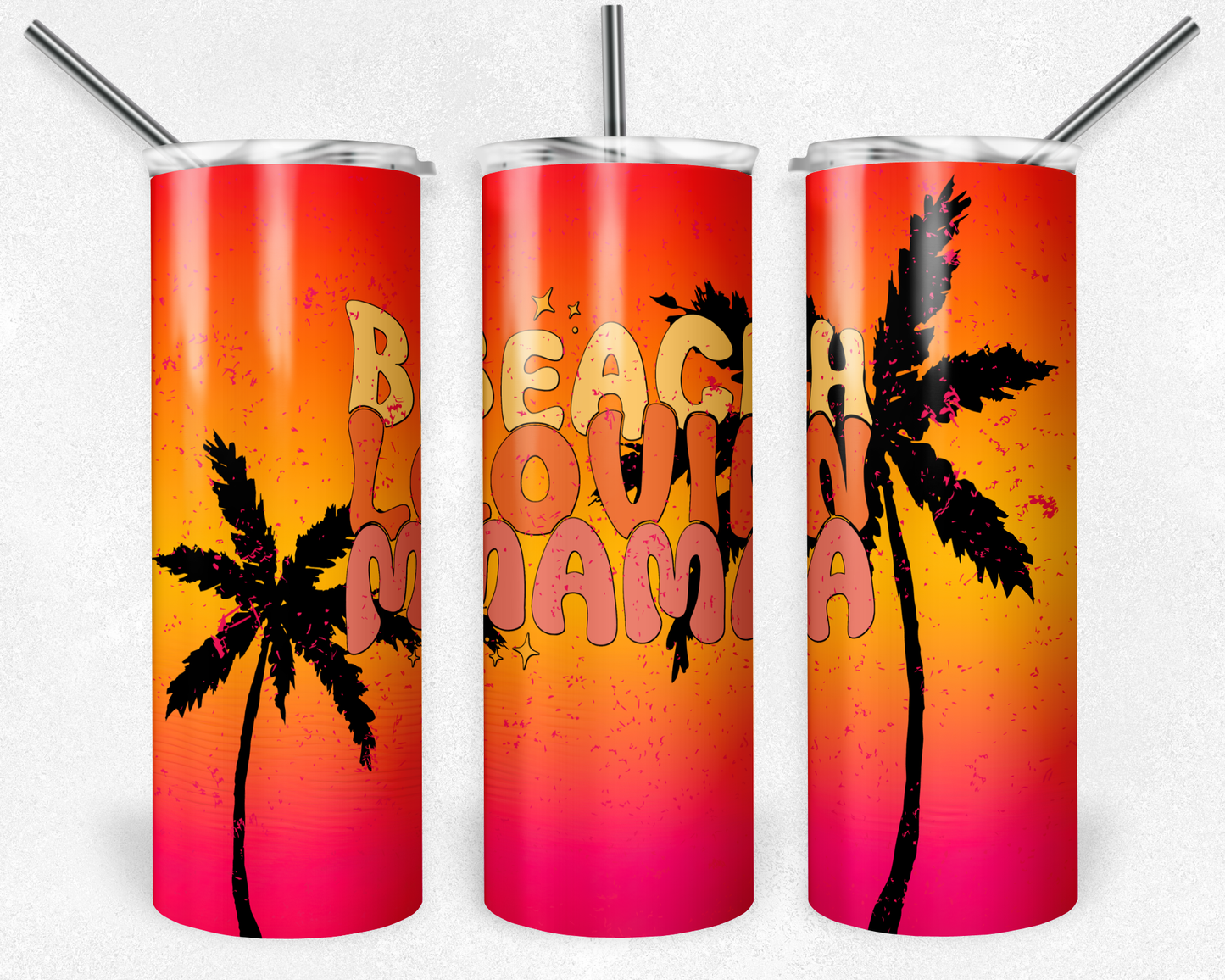 Tumbler, Stainless Steel, Straw, Beach, Beachy, Beach Lovin' Mama, Palm Tree, Sunset