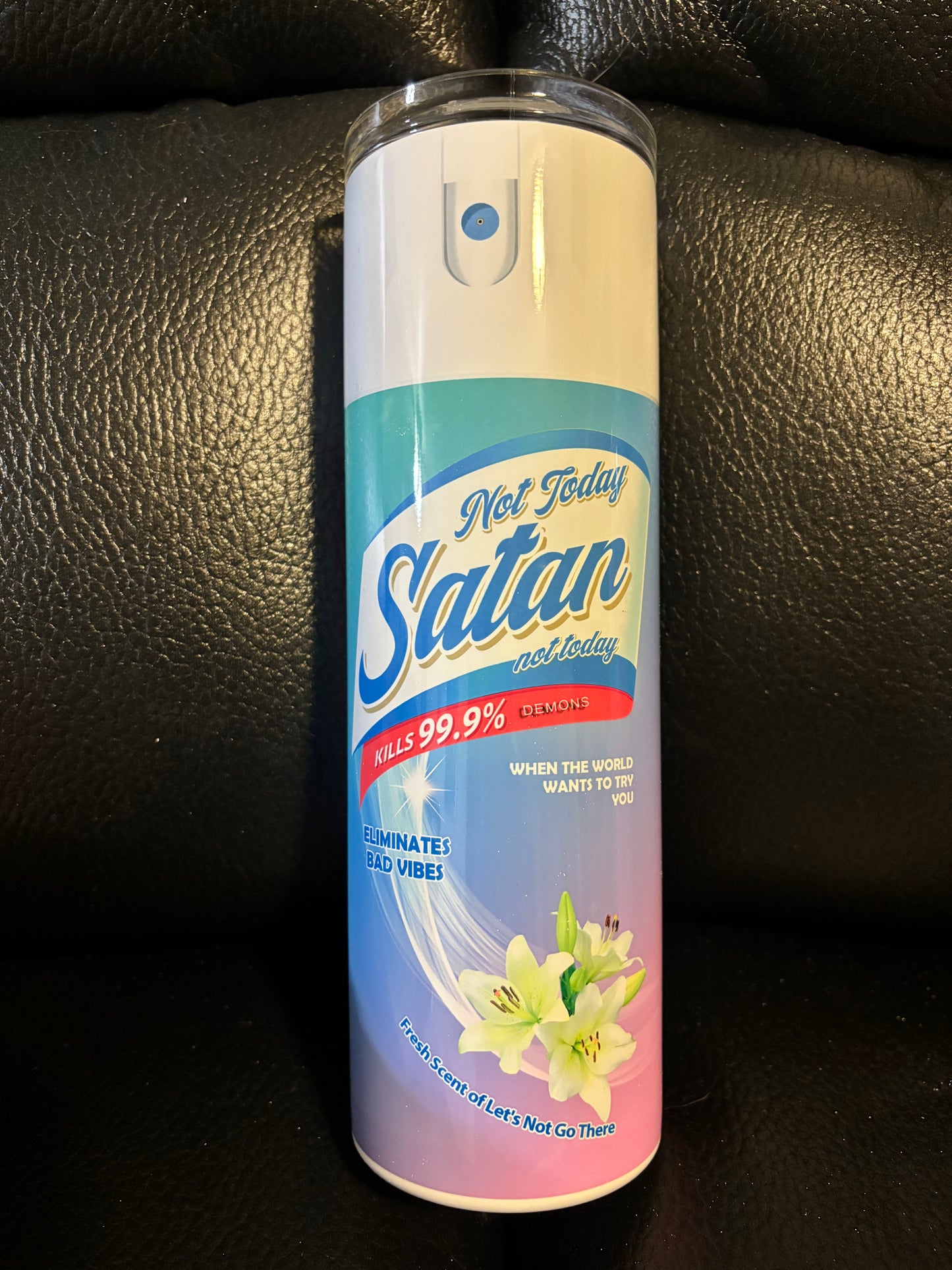 Personalized Tumbler, Not Today Satan Spray, Cleaning Supply, Funny, Gag Gift, Cup, White Elephant, Custom Sublimation, Hot and Cold Drinks